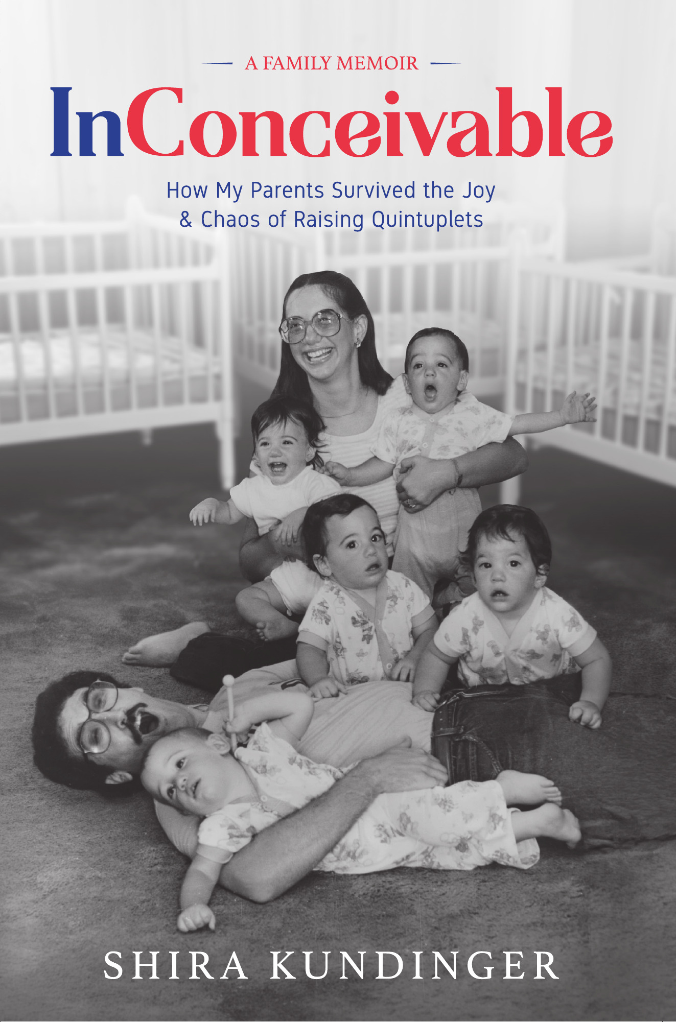 Cover of InConceivable: How My Parents Survived the Joy and Chaos of Raising Quintuplets