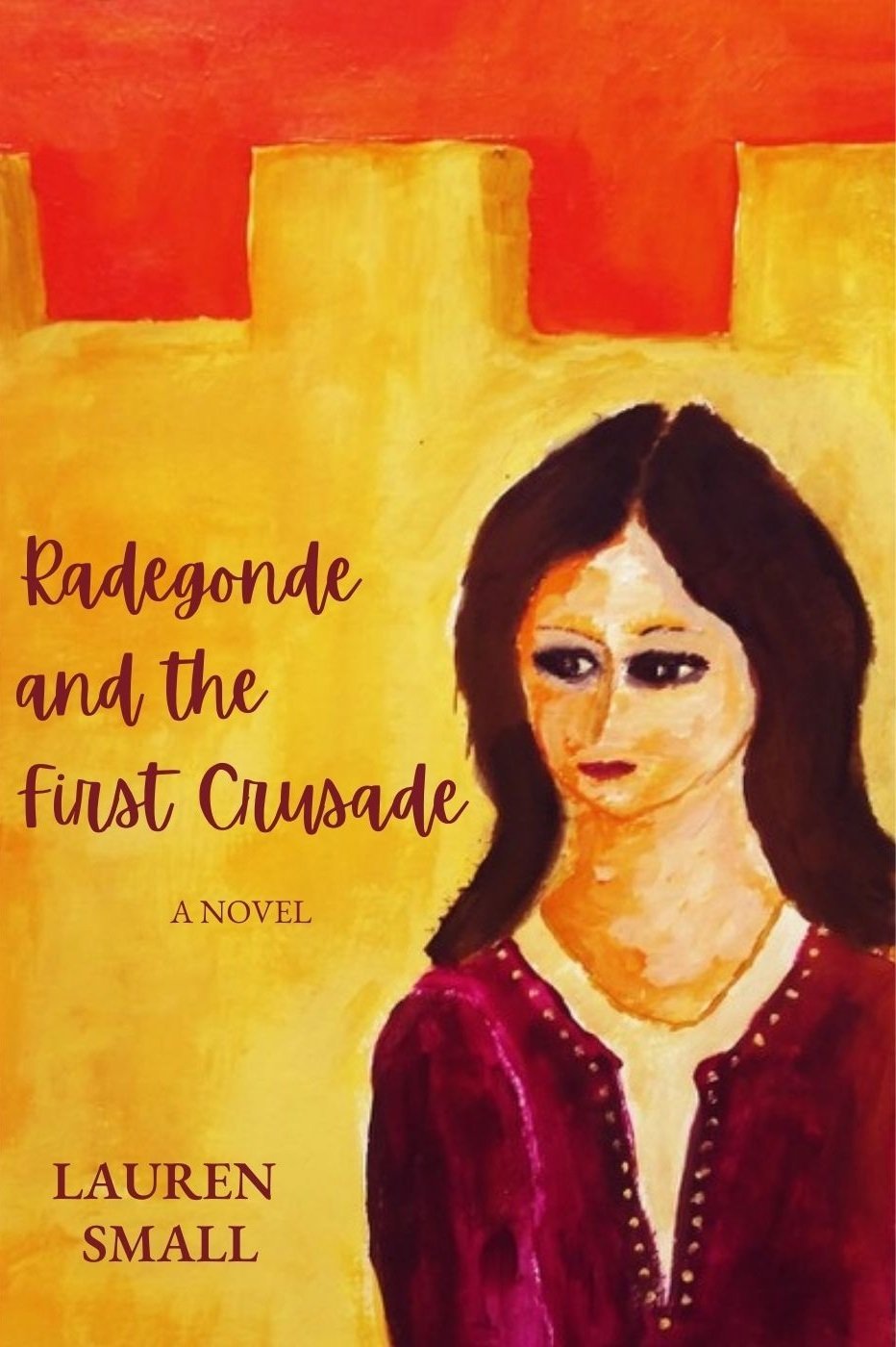 Radegonde’s Journey Begins: A New Historical Novel by Lauren Small