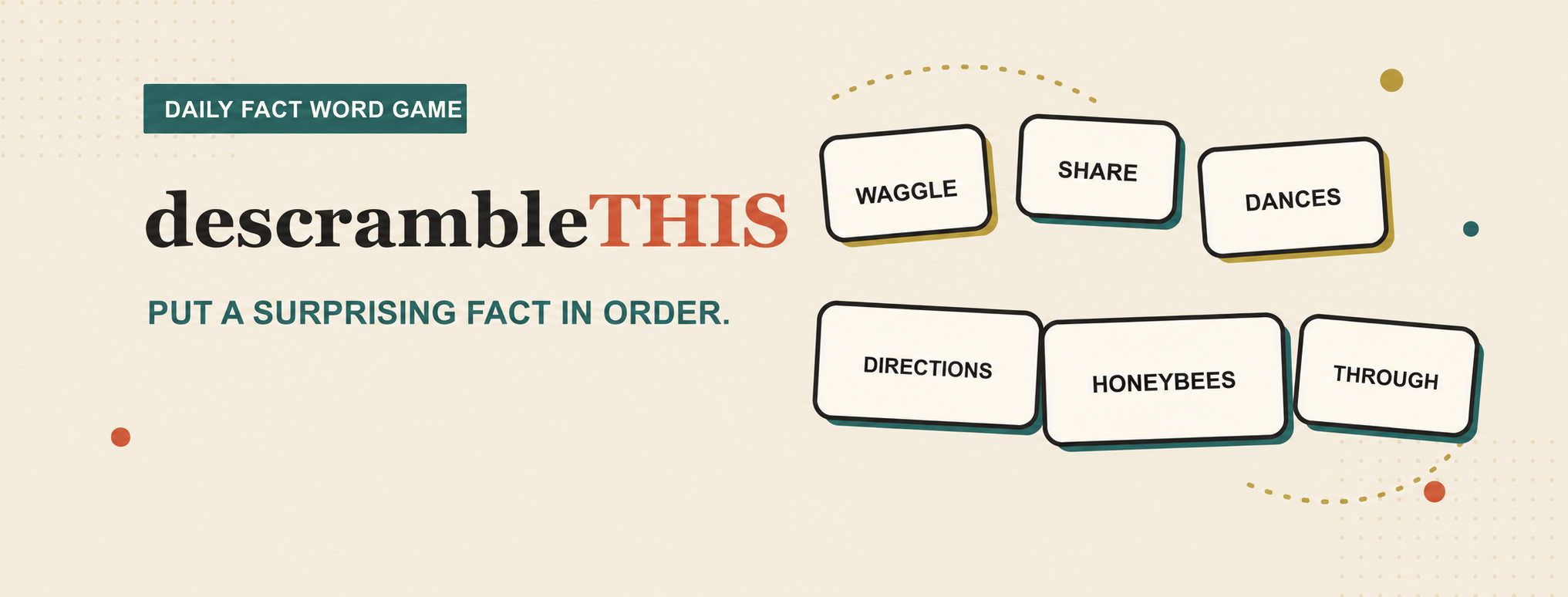 descrambleTHIS: put a surprising fact in order. Scrambled word tiles on cream paper.